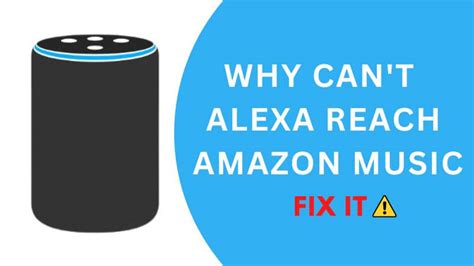 why can't alexa reach amazon music: Exploring the Intricacies Behind the Disconnection